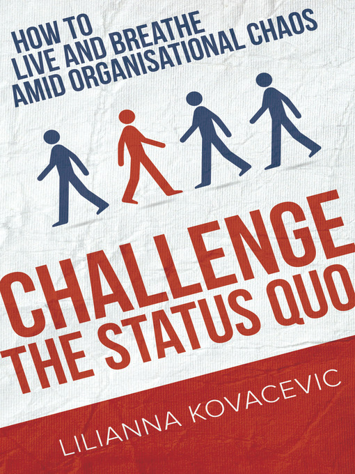 Title details for Challenge the Status Quo by Lilianna Kovacevic - Available